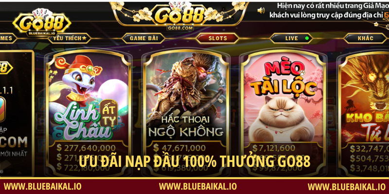 Ưu Đãi 100% Nạp Lần Đầu, Thưởng Tối Đa 1466K Cho Tân Thủ GO88